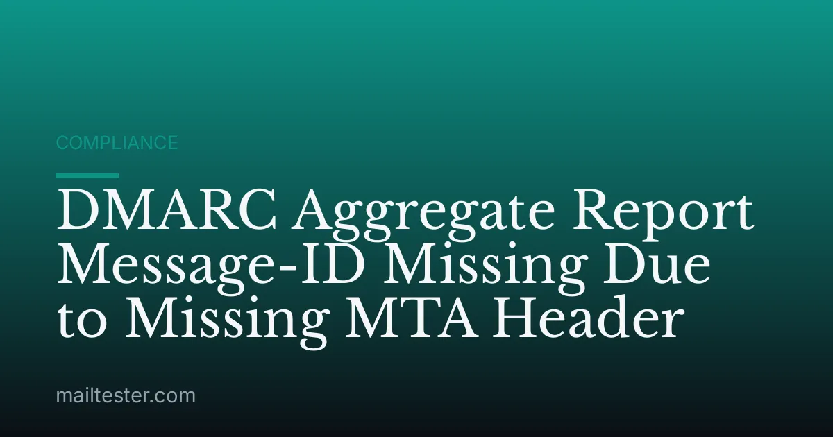 DMARC Aggregate Report Message-ID Missing Due to Missing MTA Header