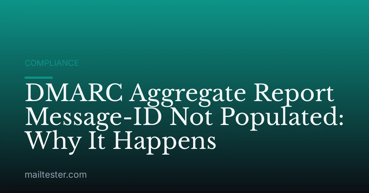 DMARC Aggregate Report Message-ID Not Populated: Why It Happens