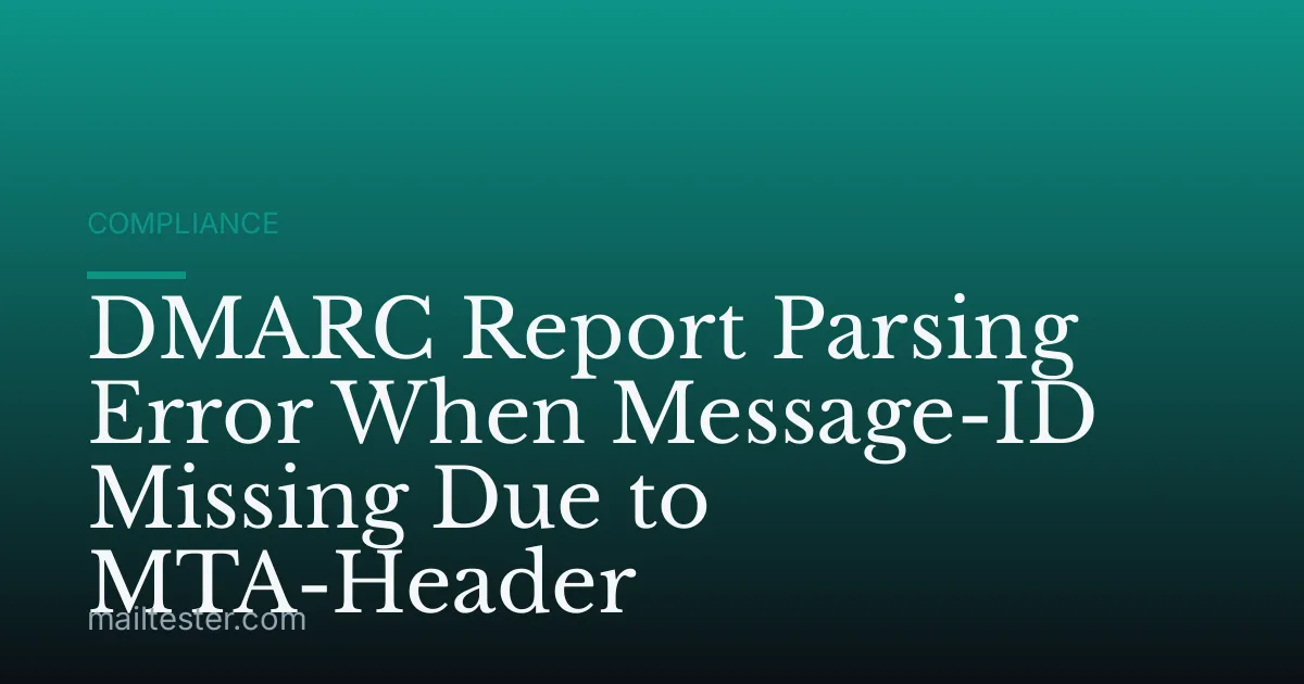 DMARC Report Parsing Error When Message-ID Missing Due to MTA-Header