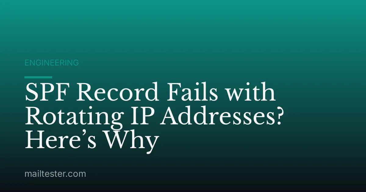 SPF Record Fails with Rotating IP Addresses? Here’s Why