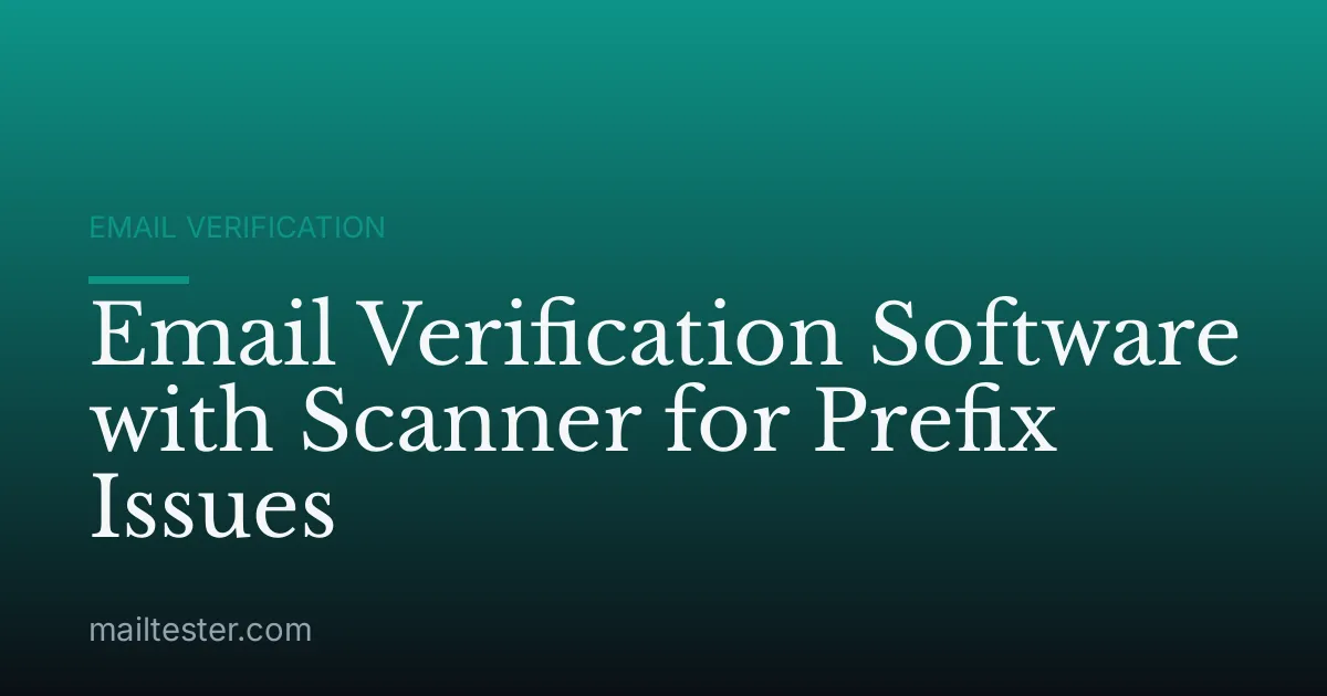 Email Verification Software with Scanner for Prefix Issues