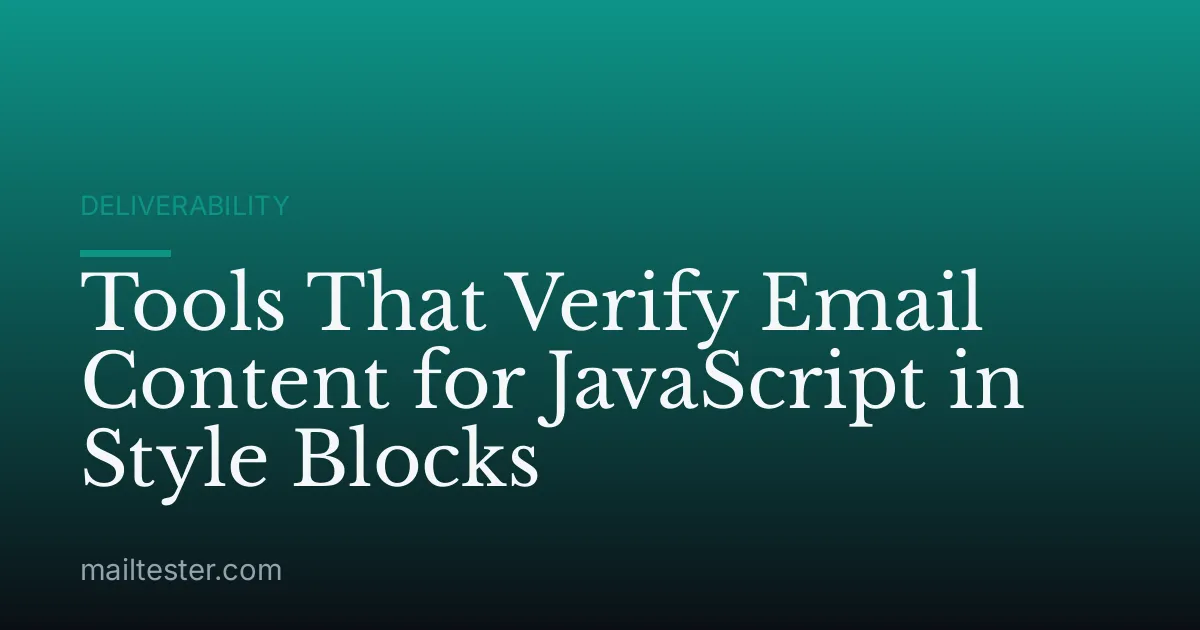 Tools That Verify Email Content for JavaScript in Style Blocks