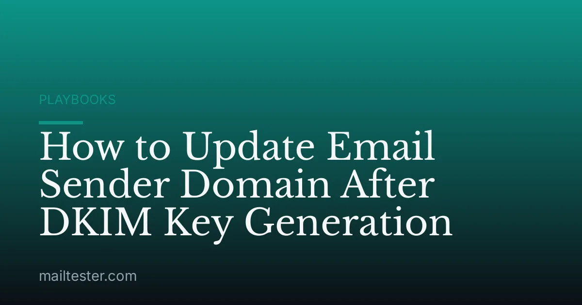 How to Update Email Sender Domain After DKIM Key Generation