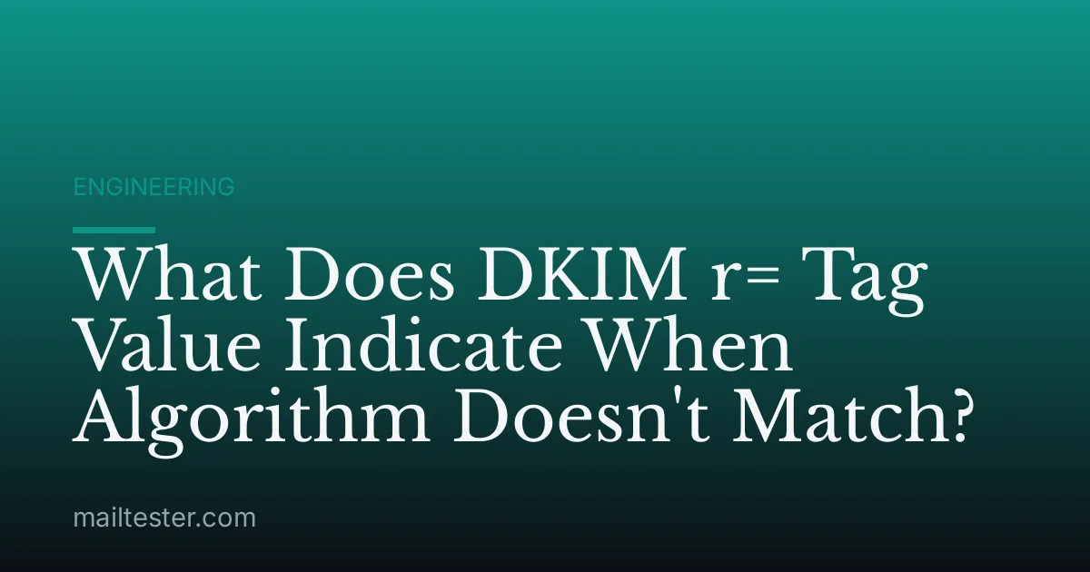 What Does DKIM r= Tag Value Indicate When Algorithm Doesn't Match?