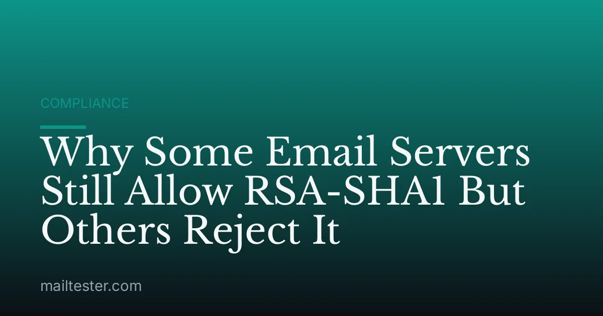Why Some Email Servers Still Allow RSA-SHA1 But Others Reject It