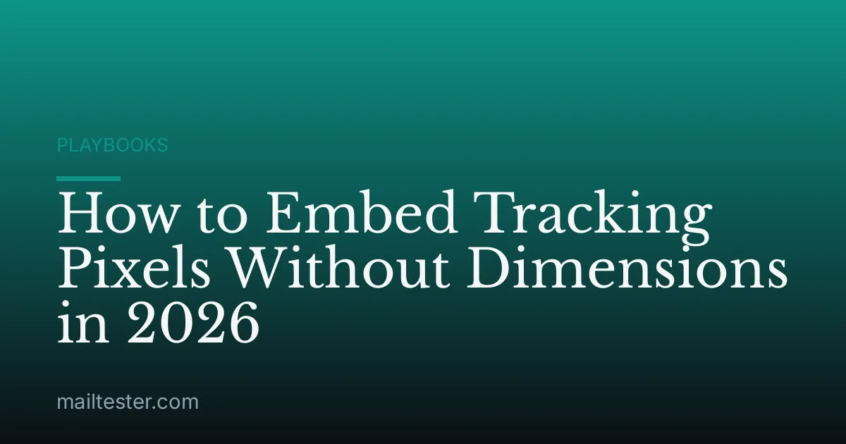 How to Embed Tracking Pixels Without Dimensions in 2026