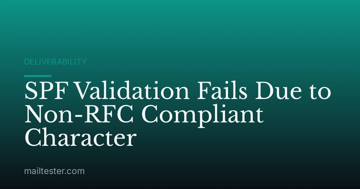 SPF Validation Fails Due to Non-RFC Compliant Character