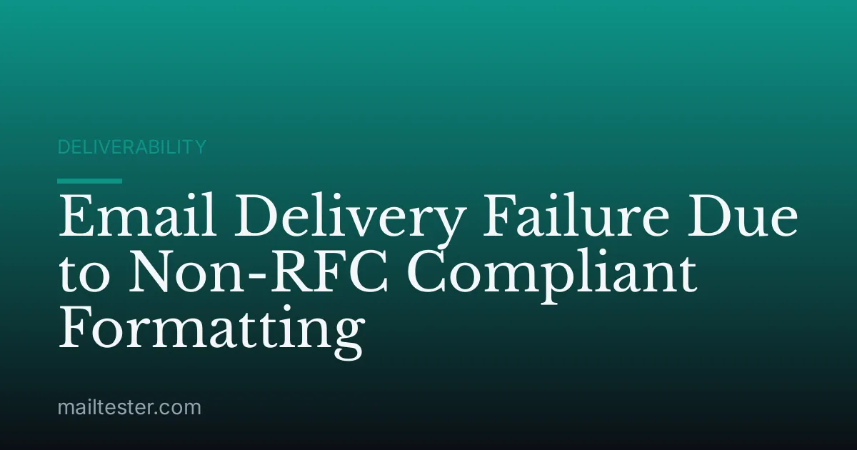 Email Delivery Failure Due to Non-RFC Compliant Formatting