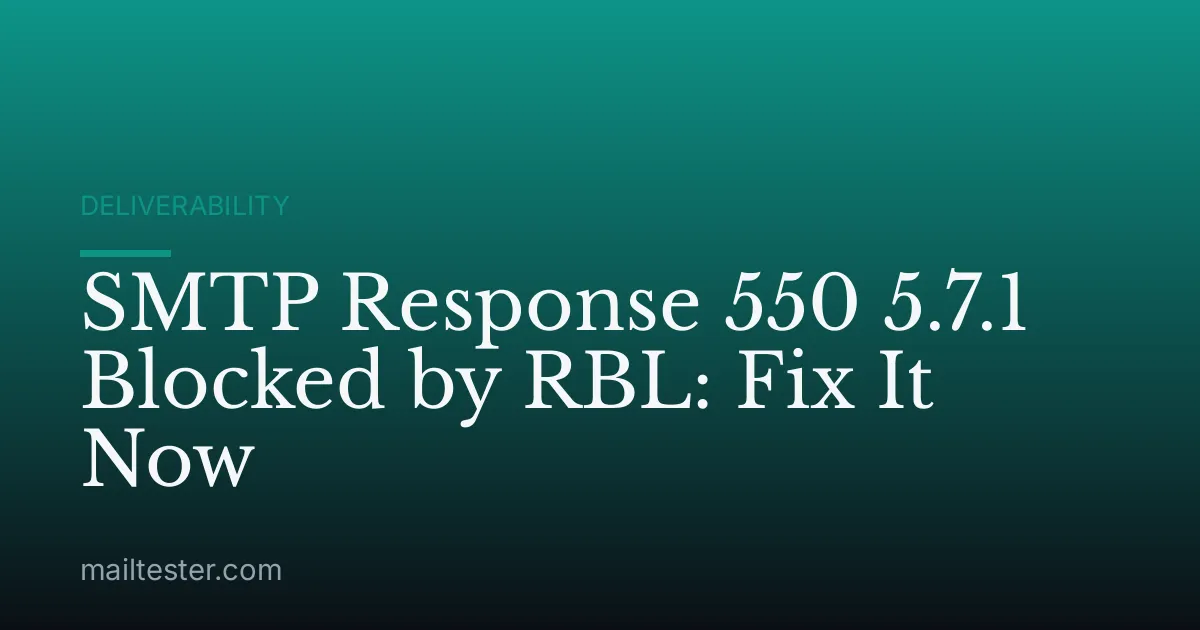 SMTP Response 550 5.7.1 Blocked by RBL: Fix It Now