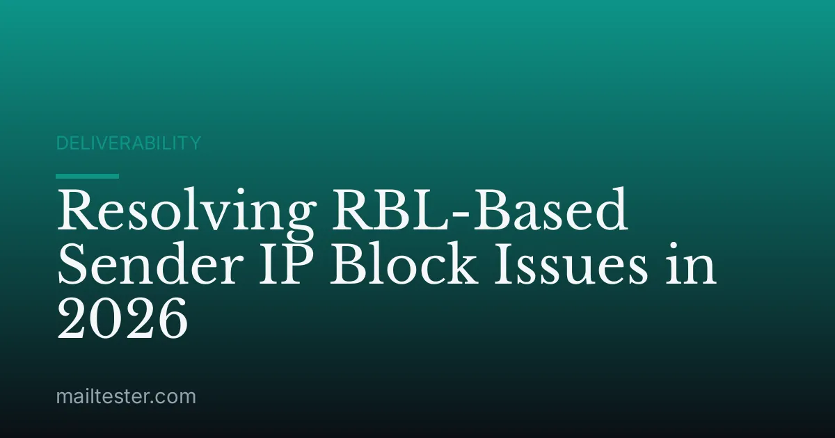 Resolving RBL-Based Sender IP Block Issues in 2026