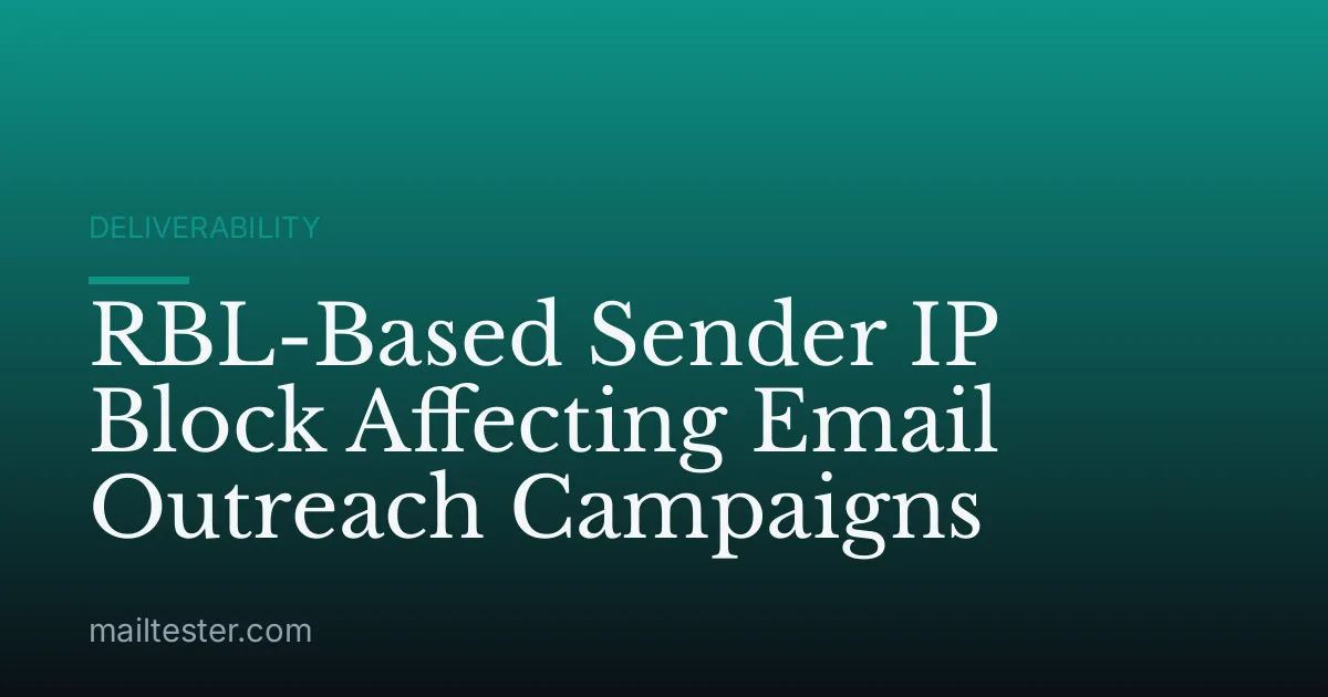RBL-Based Sender IP Block Affecting Email Outreach Campaigns