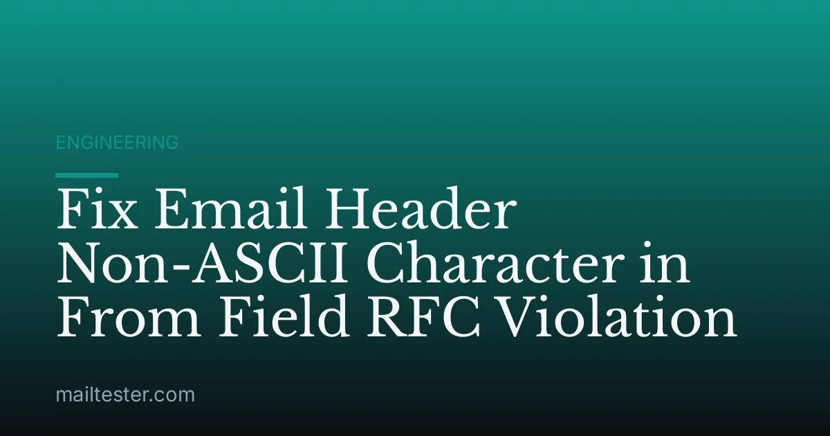 Fix Email Header Non-ASCII Character in From Field RFC Violation