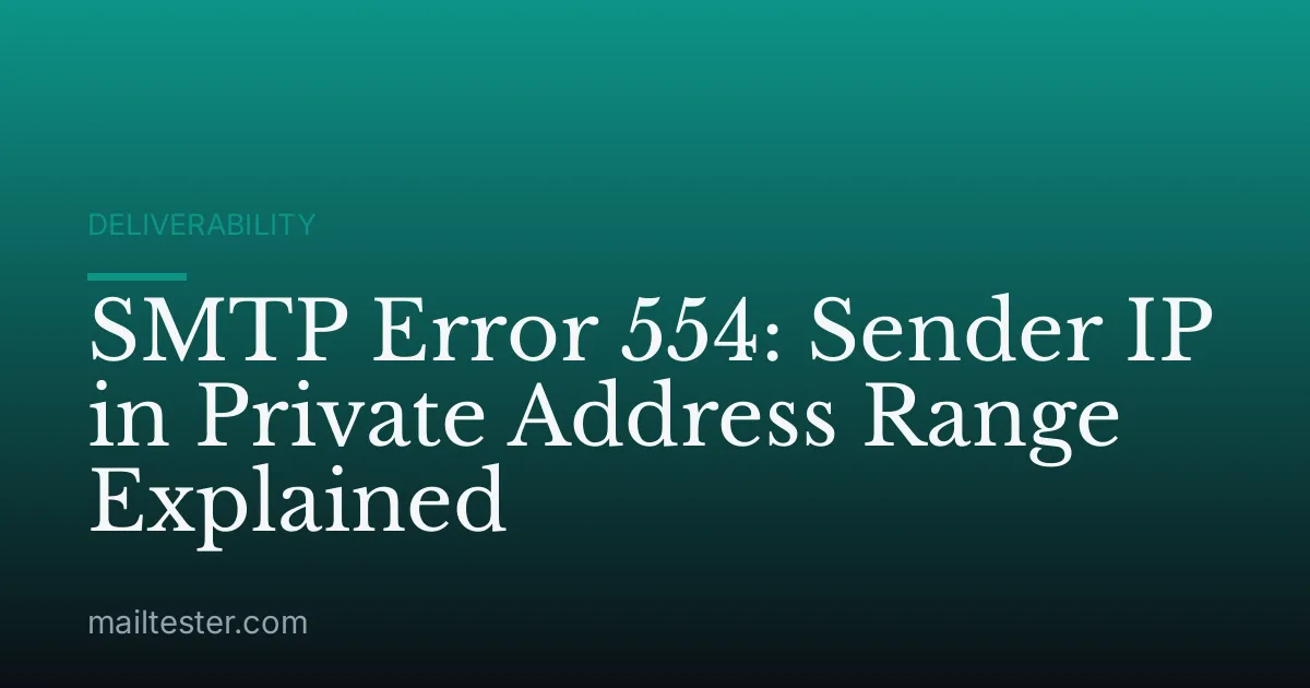 SMTP Error 554: Sender IP in Private Address Range Explained