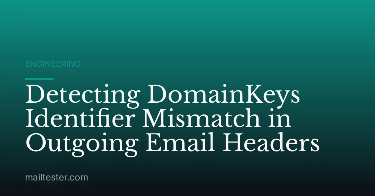 Detecting DomainKeys Identifier Mismatch in Outgoing Email Headers