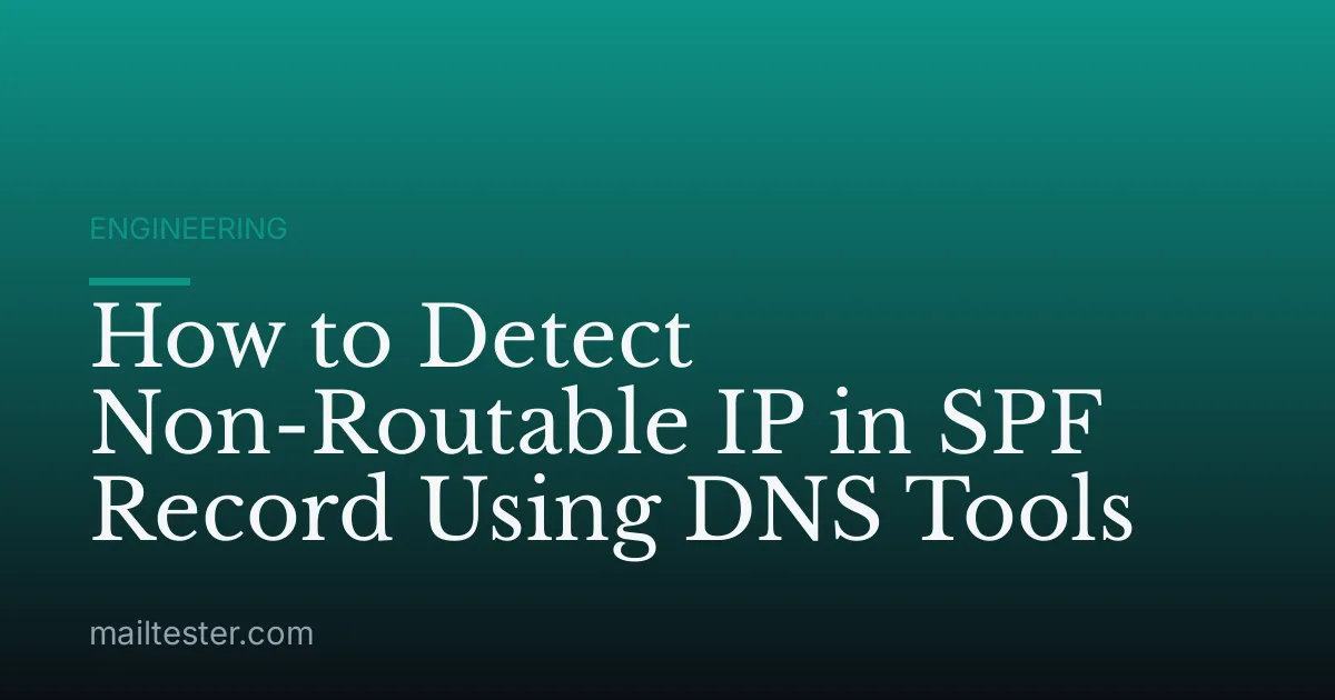 How to Detect Non-Routable IP in SPF Record Using DNS Tools