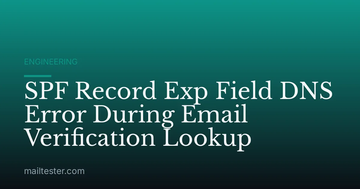 SPF Record Exp Field DNS Error During Email Verification Lookup