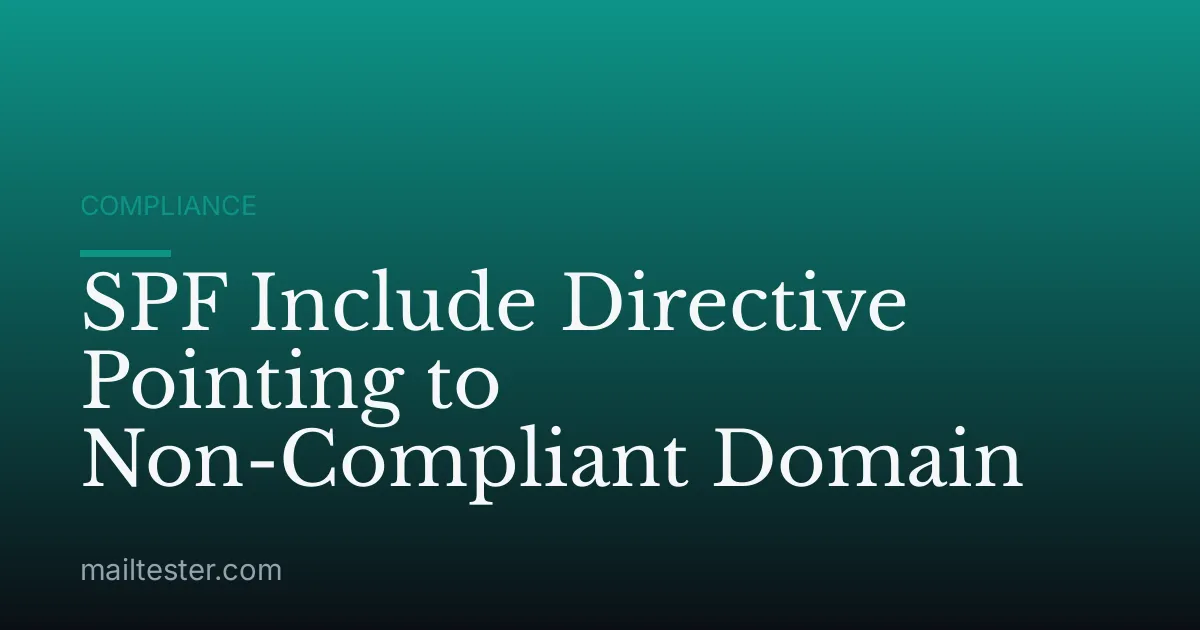 SPF Include Directive Pointing to Non-Compliant Domain