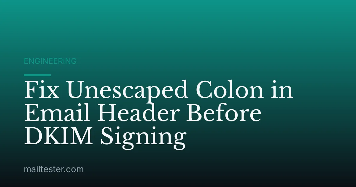 Fix Unescaped Colon in Email Header Before DKIM Signing