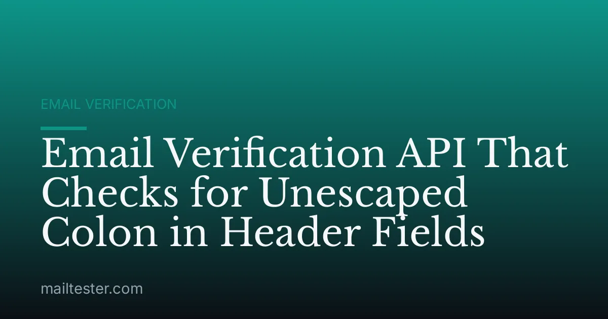 Email Verification API That Checks for Unescaped Colon in Header Fields