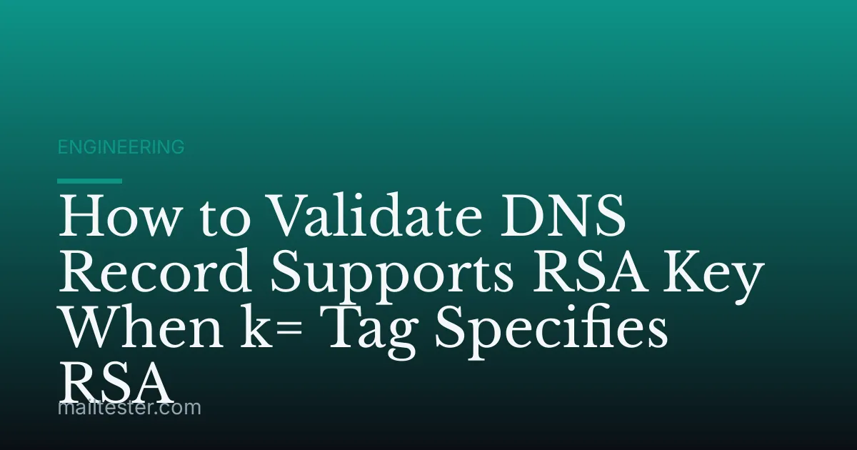How to Validate DNS Record Supports RSA Key When k= Tag Specifies RSA