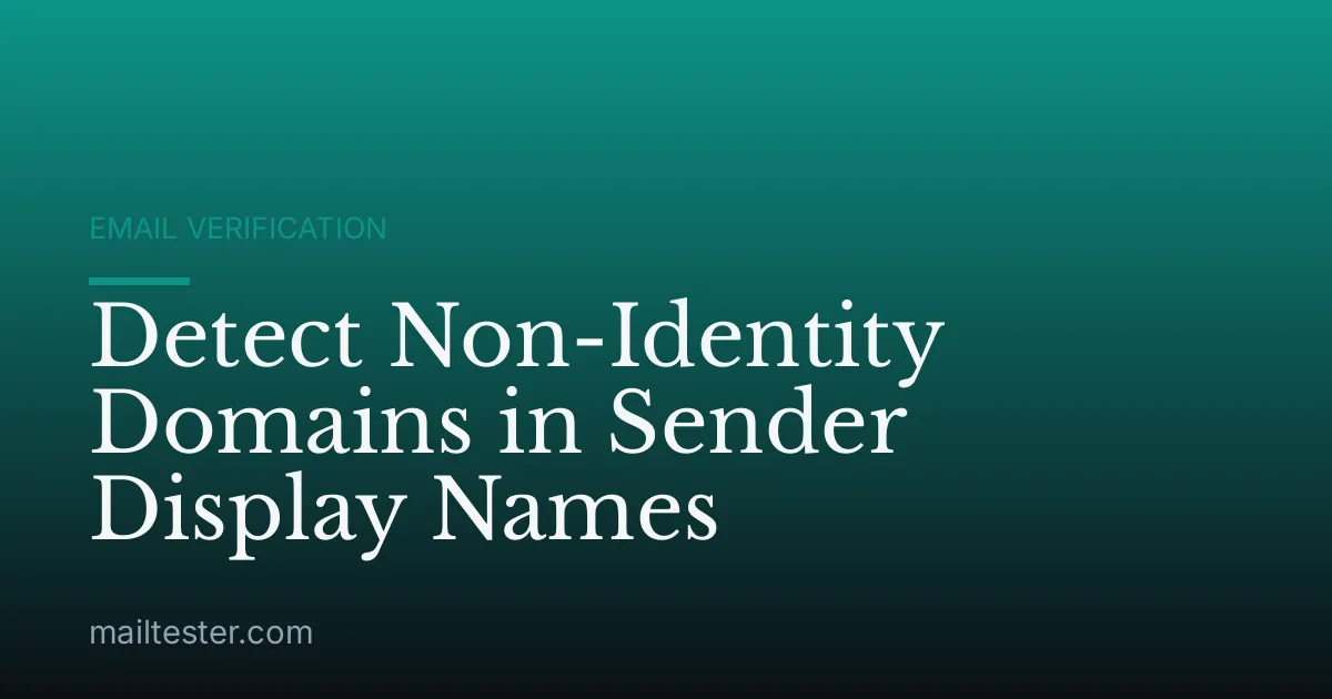 Detect Non-Identity Domains in Sender Display Names