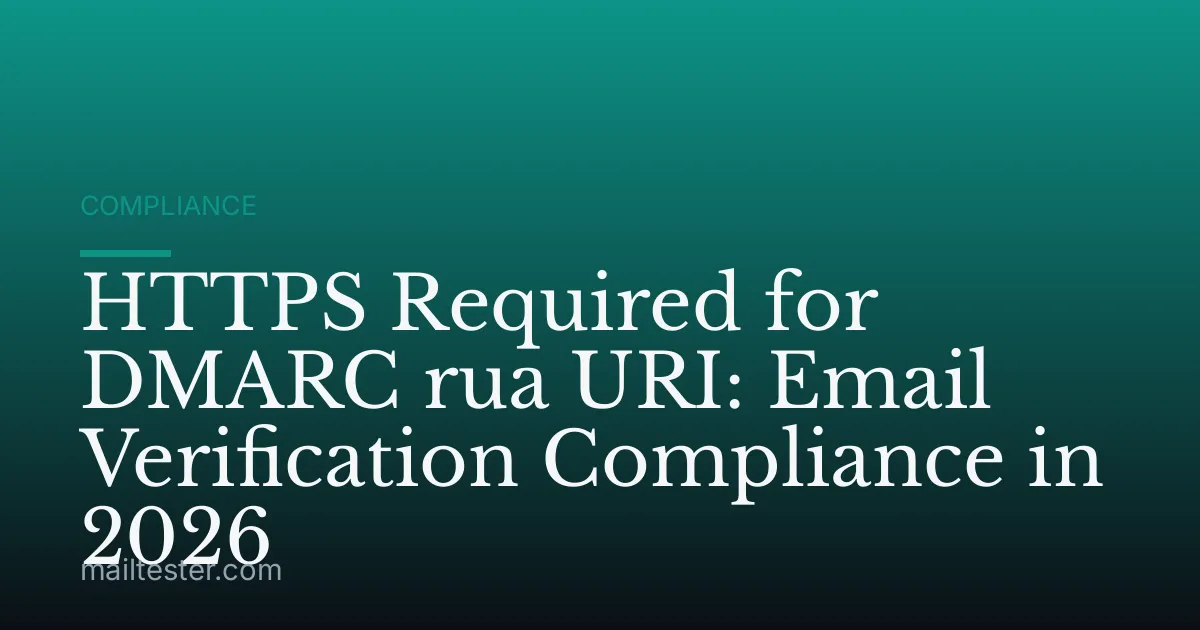 HTTPS Required for DMARC rua URI: Email Verification Compliance in 2026