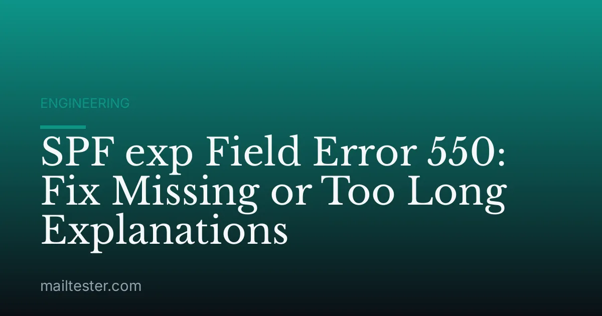 SPF exp Field Error 550: Fix Missing or Too Long Explanations