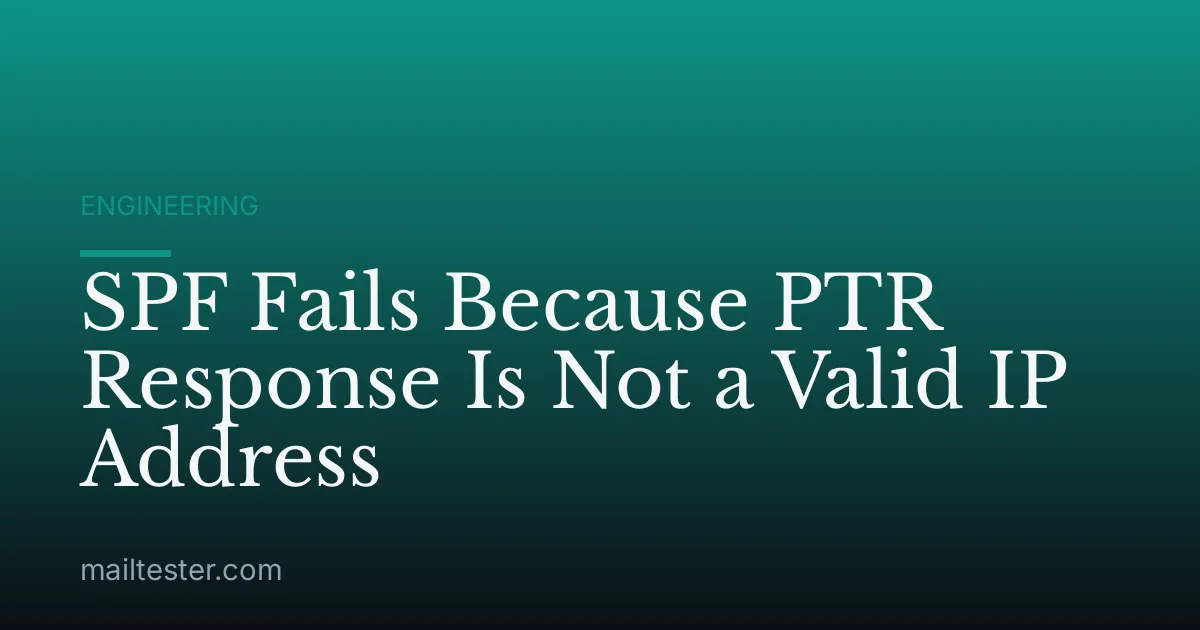 SPF Fails Because PTR Response Is Not a Valid IP Address