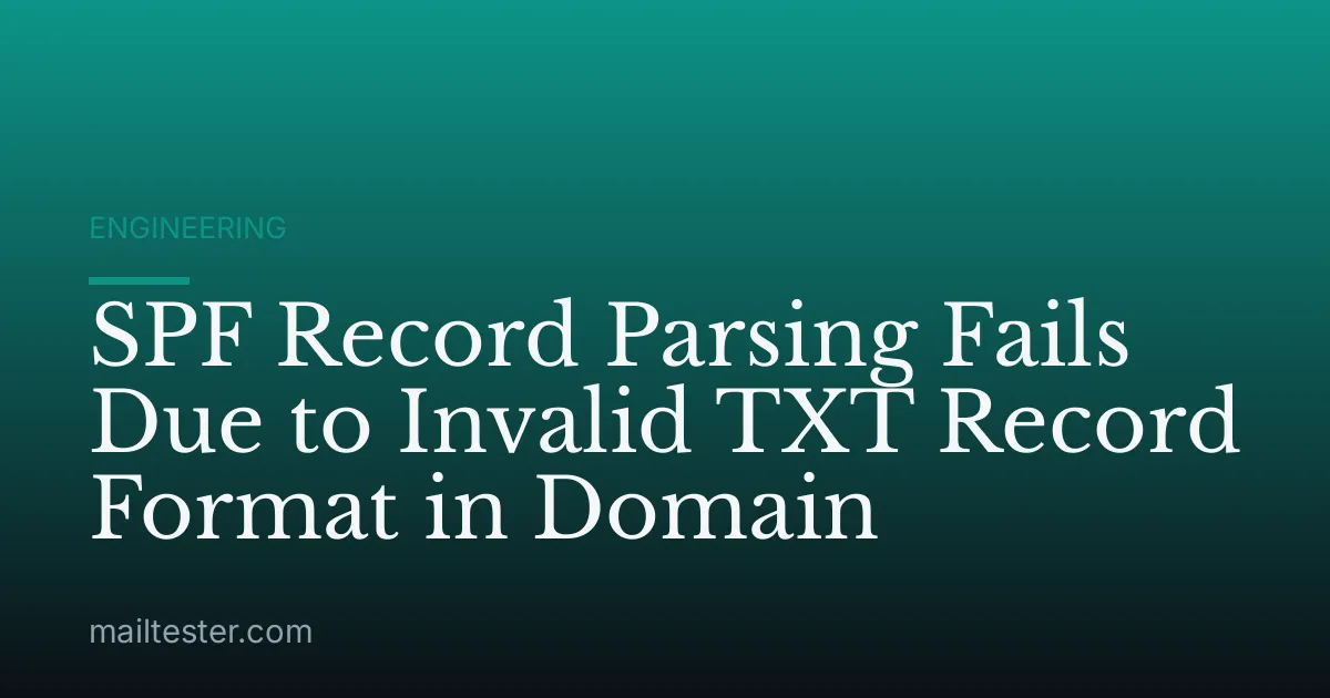 SPF Record Parsing Fails Due to Invalid TXT Record Format in Domain
