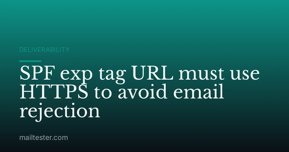 SPF exp tag URL must use HTTPS to avoid email rejection
