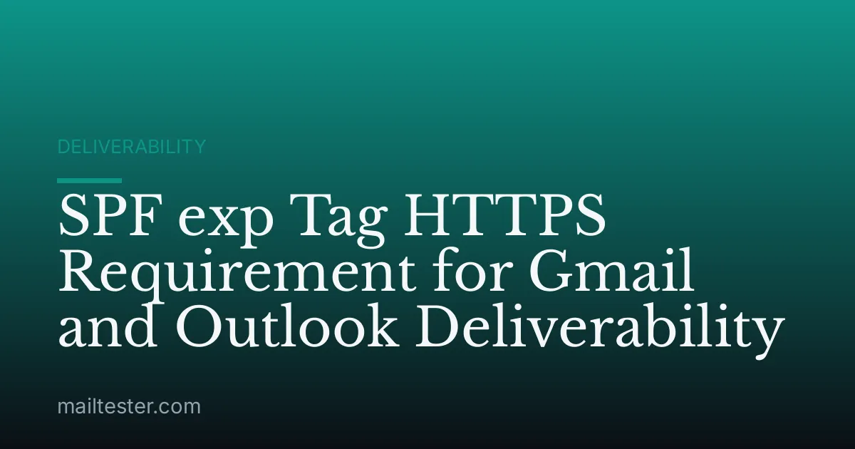 SPF exp Tag HTTPS Requirement for Gmail and Outlook Deliverability