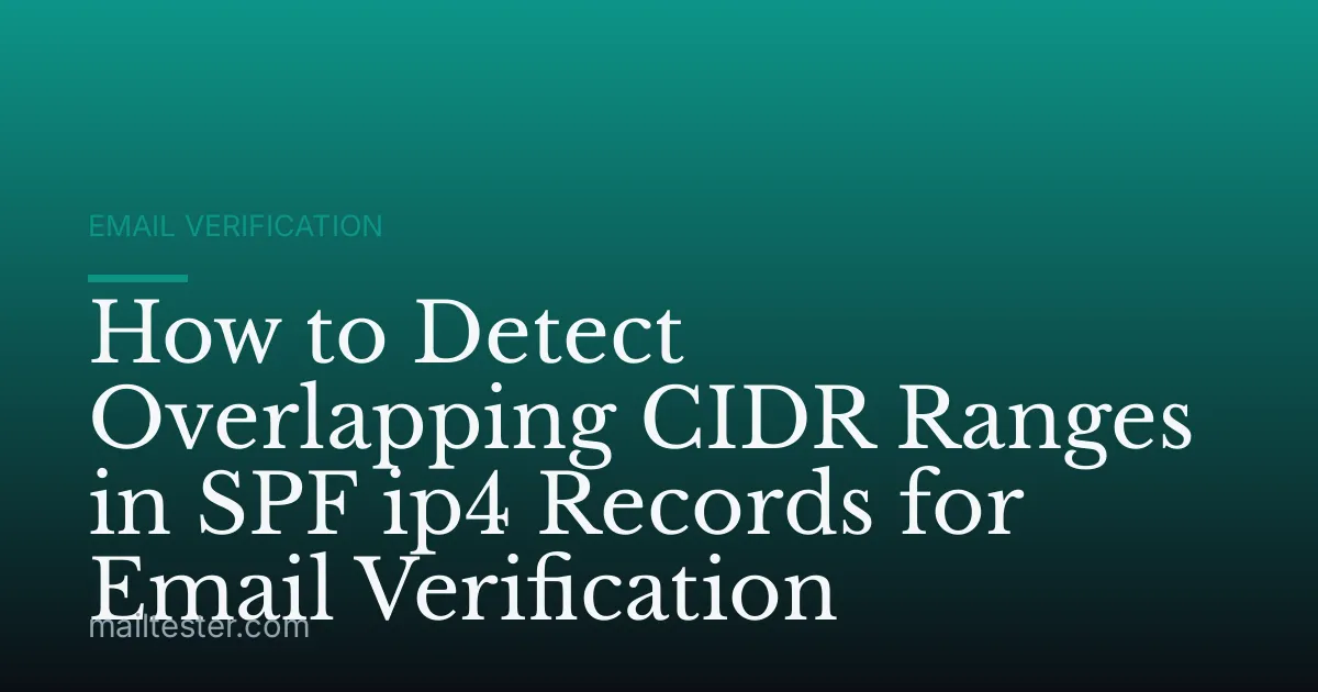 How to Detect Overlapping CIDR Ranges in SPF ip4 Records for Email Verification