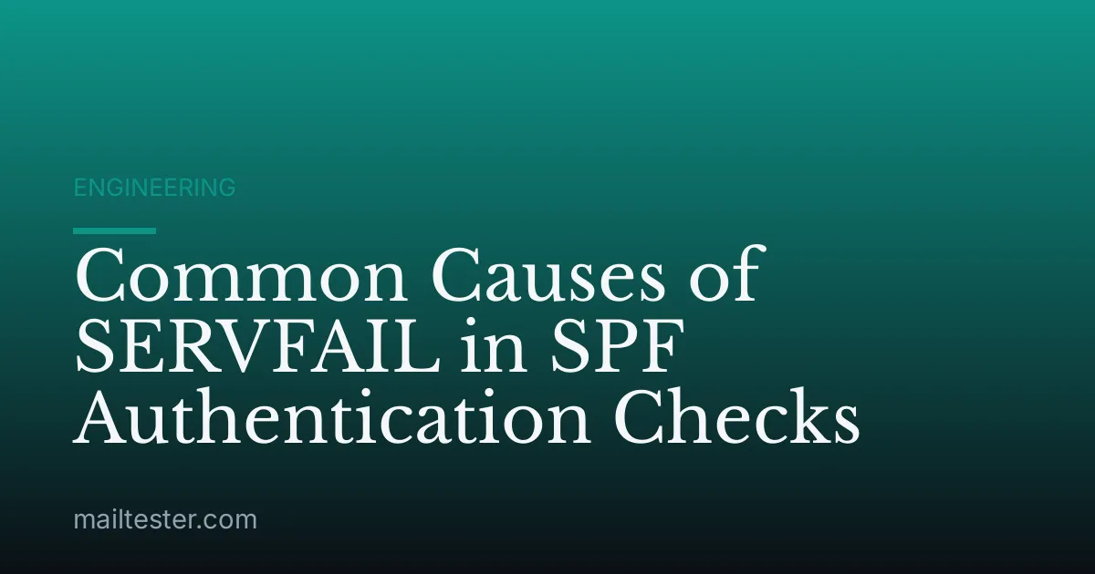 Common Causes of SERVFAIL in SPF Authentication Checks