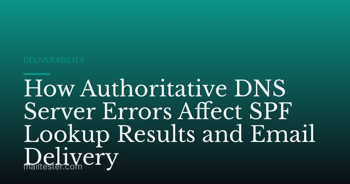 How Authoritative DNS Server Errors Affect SPF Lookup Results and Email Delivery