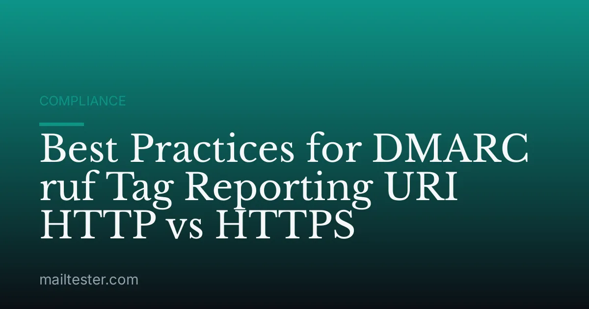 Best Practices for DMARC ruf Tag Reporting URI HTTP vs HTTPS