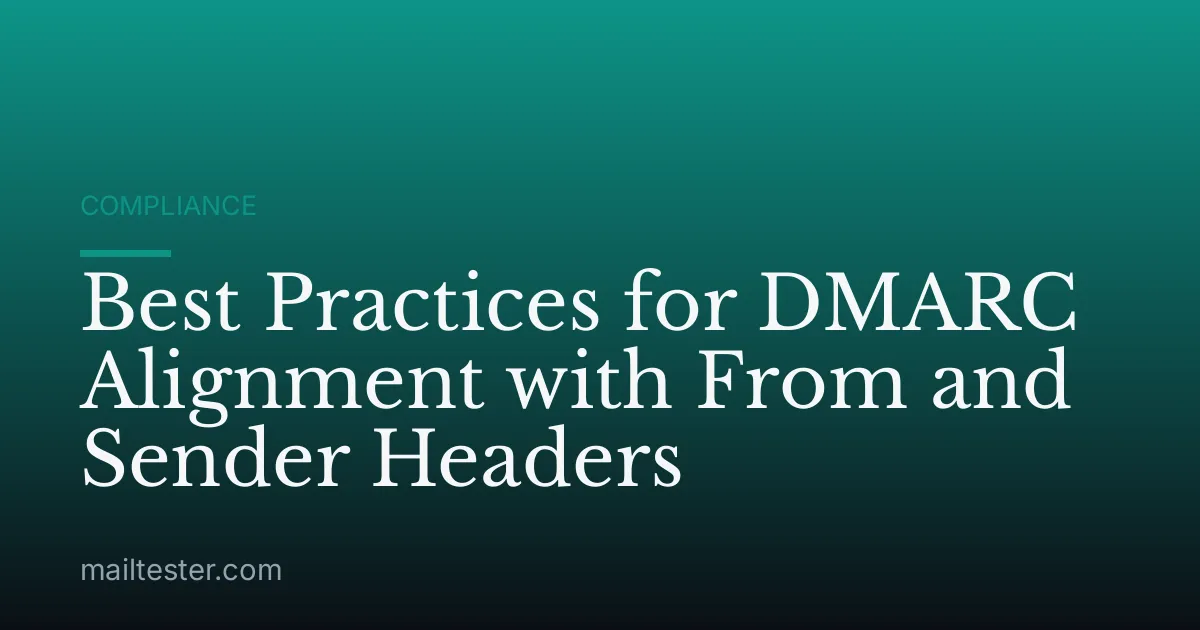 Best Practices for DMARC Alignment with From and Sender Headers