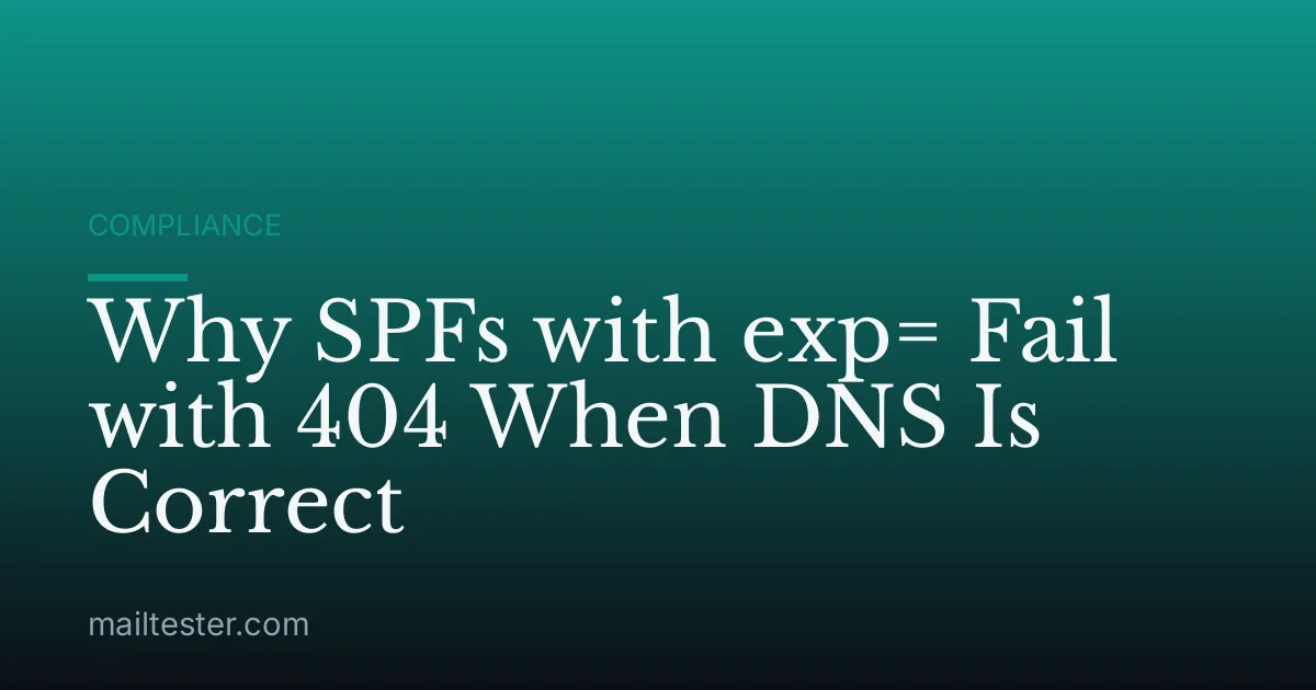Why SPFs with exp= Fail with 404 When DNS Is Correct