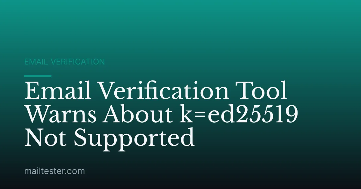 Email Verification Tool Warns About k=ed25519 Not Supported