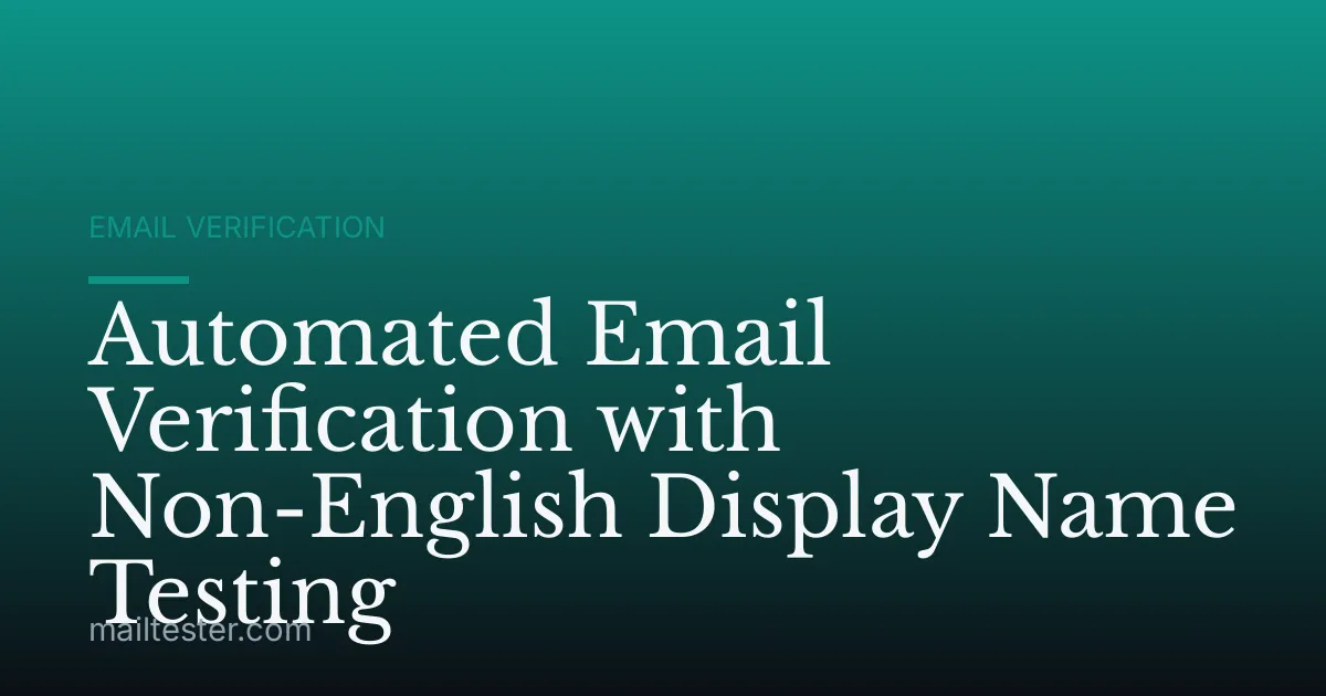 Automated Email Verification with Non-English Display Name Testing