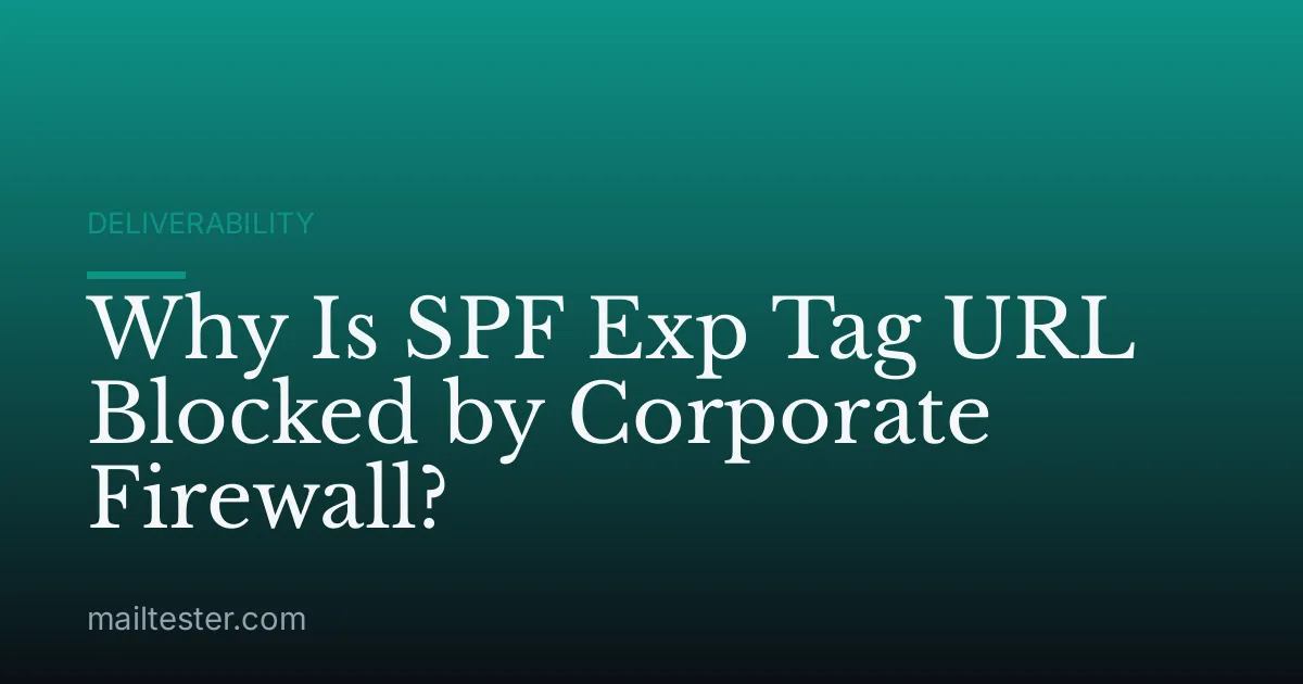 Why Is SPF Exp Tag URL Blocked by Corporate Firewall?