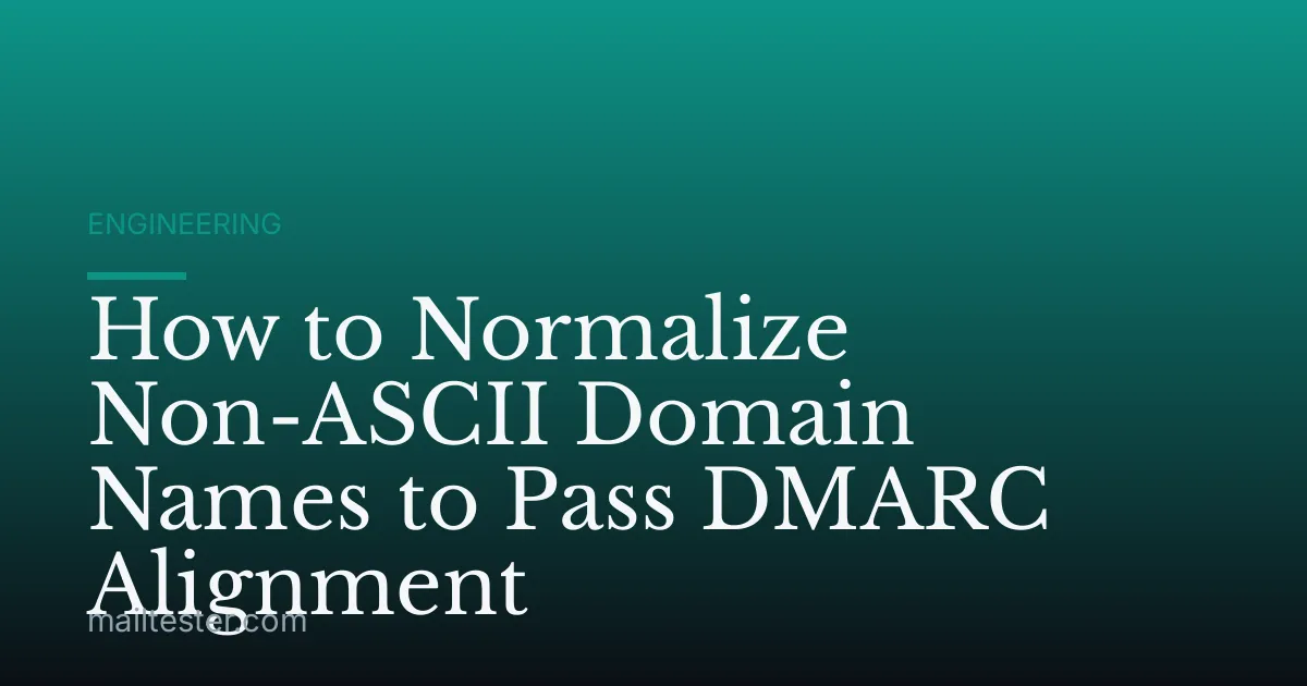 How to Normalize Non-ASCII Domain Names to Pass DMARC Alignment