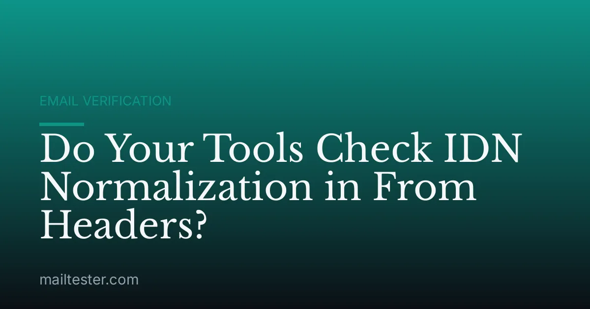 Do Your Tools Check IDN Normalization in From Headers?