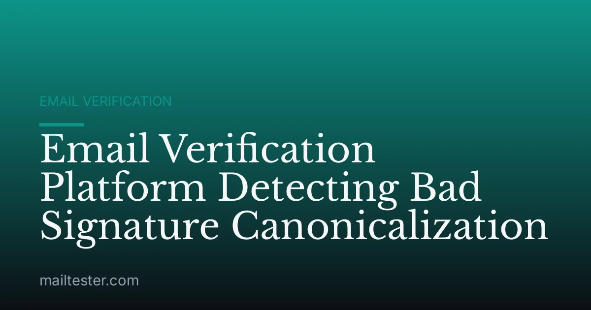 Email Verification Platform Detecting Bad Signature Canonicalization