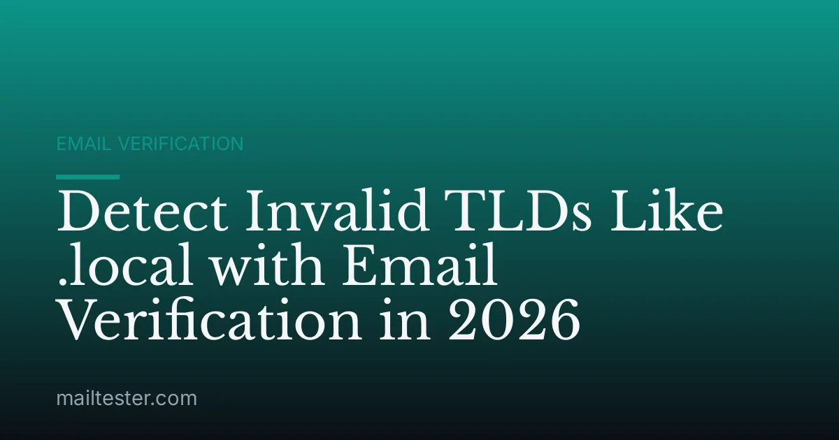 Detect Invalid TLDs Like .local with Email Verification in 2026