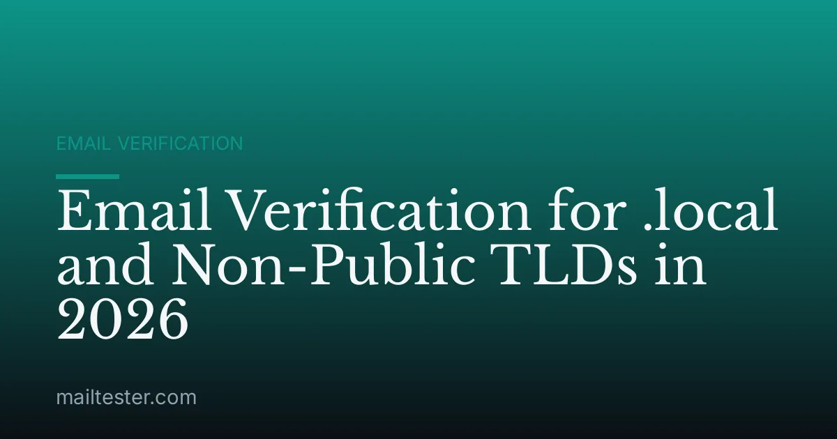 Email Verification for .local and Non-Public TLDs in 2026