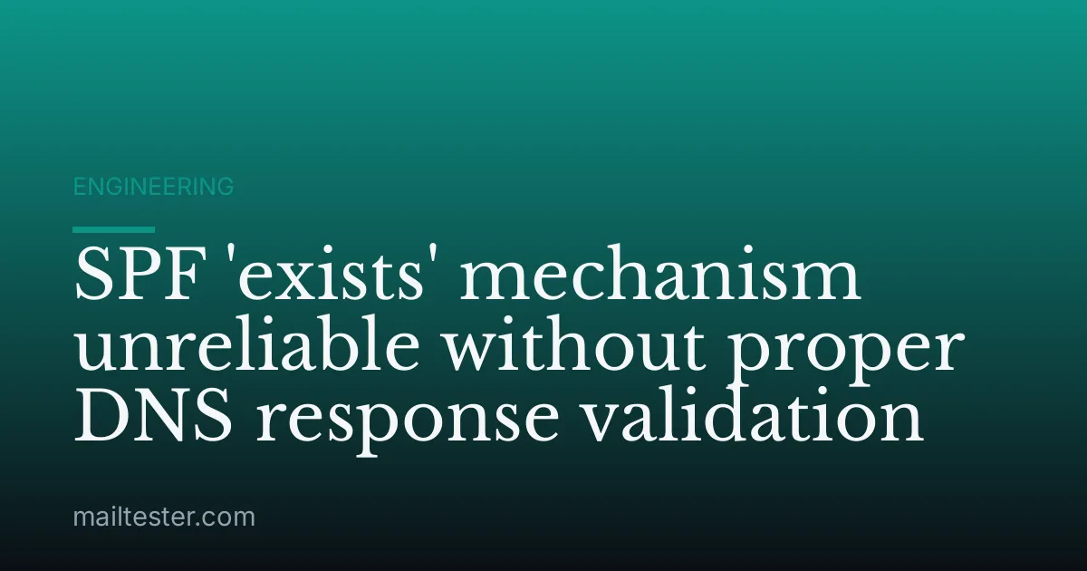 SPF 'exists' mechanism unreliable without proper DNS response validation