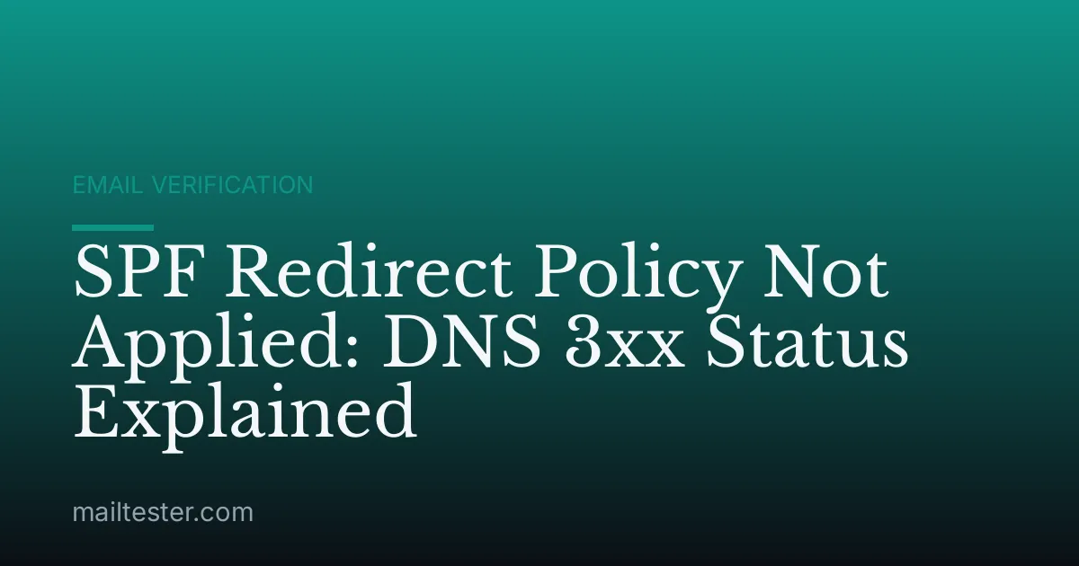 SPF Redirect Policy Not Applied: DNS 3xx Status Explained
