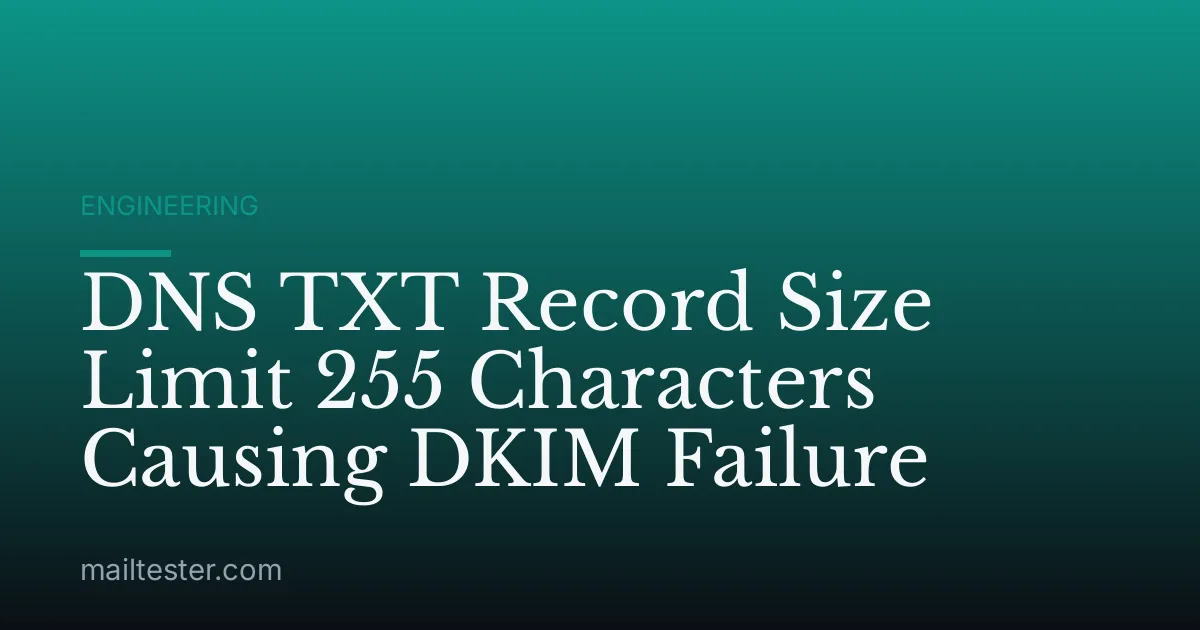 DNS TXT Record Size Limit 255 Characters Causing DKIM Failure