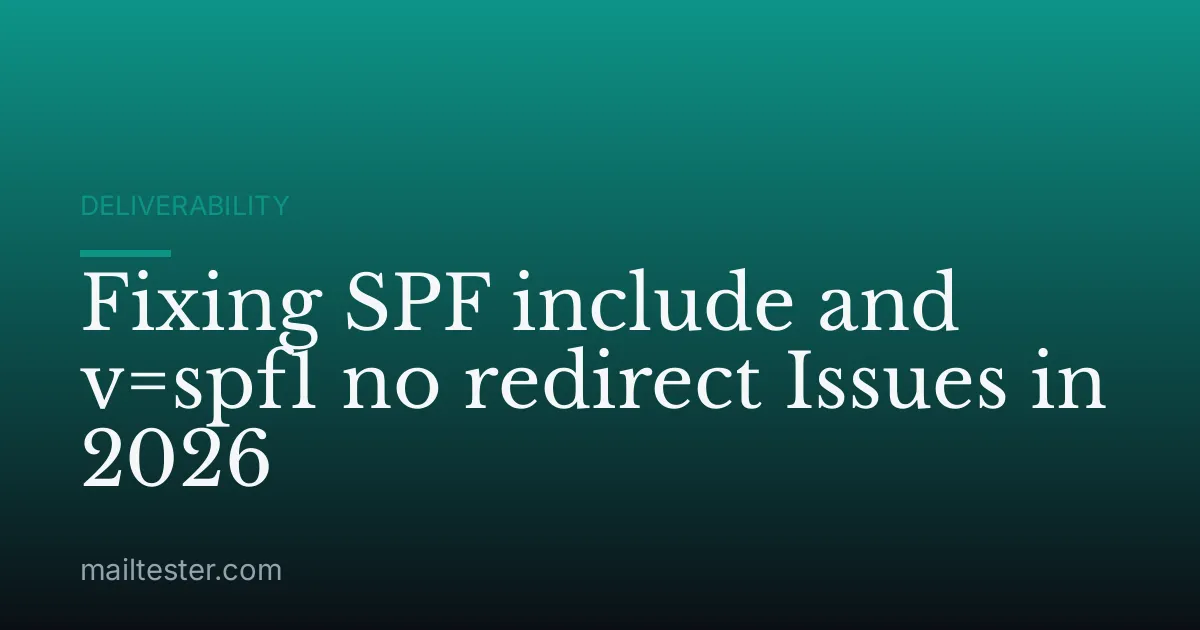 Fixing SPF include and v=spf1 no redirect Issues in 2026