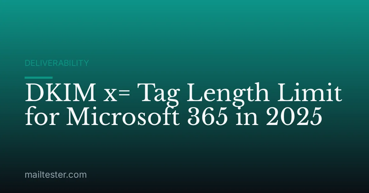 DKIM x= Tag Length Limit for Microsoft 365 in 2025